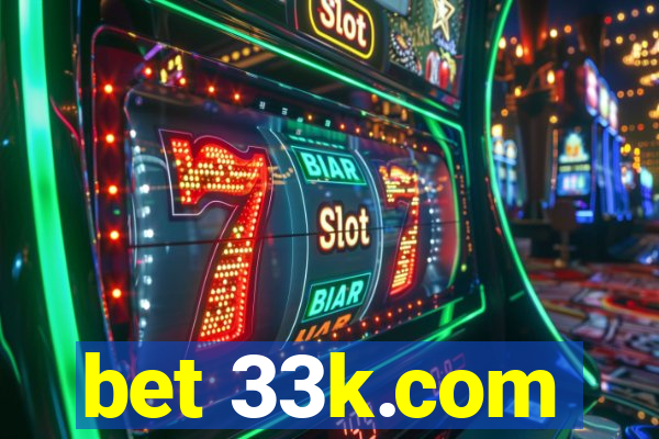 bet 33k.com