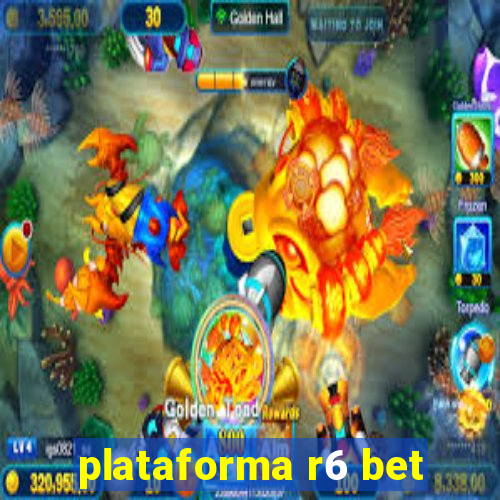 plataforma r6 bet