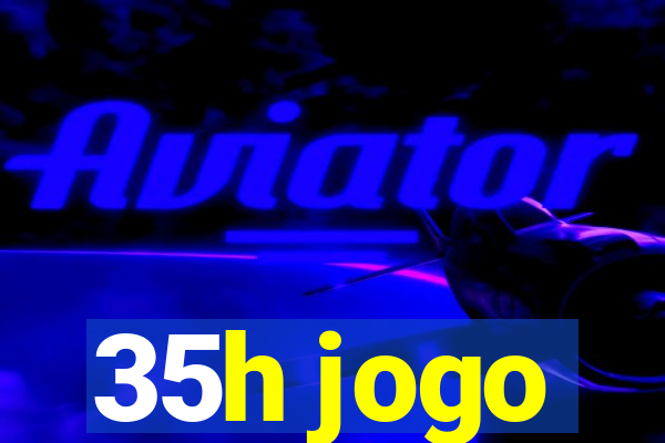 35h jogo