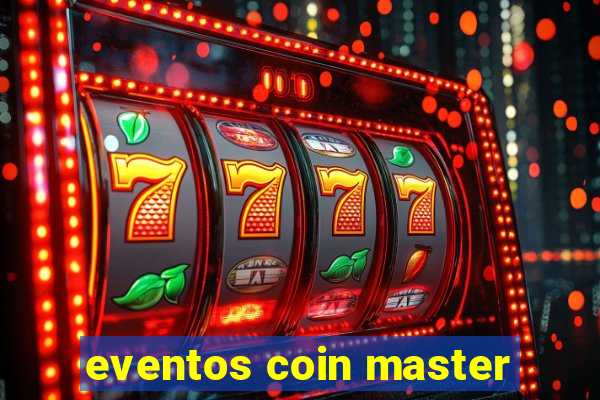 eventos coin master