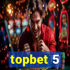 topbet 5