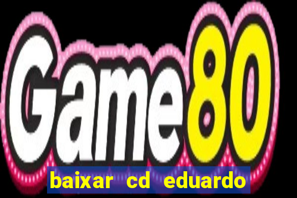 baixar cd eduardo costa 2023