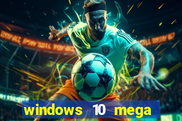 windows 10 mega lite torrent