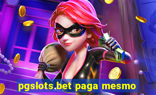 pgslots.bet paga mesmo