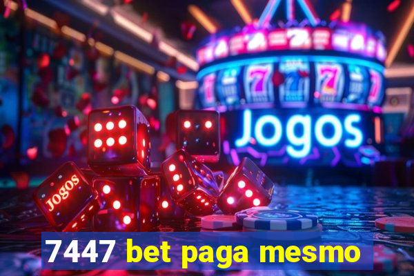 7447 bet paga mesmo