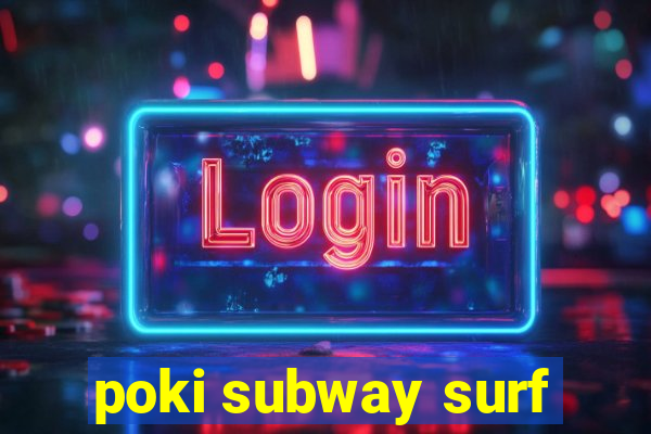 poki subway surf