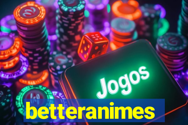 betteranimes