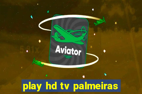 play hd tv palmeiras