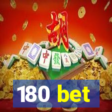 180 bet