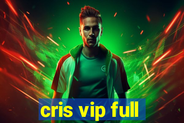 cris vip full