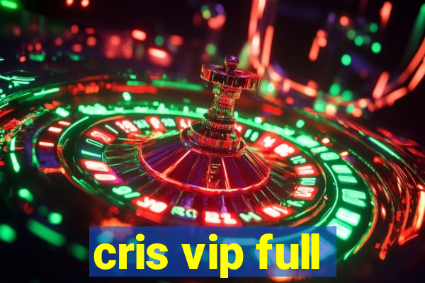 cris vip full