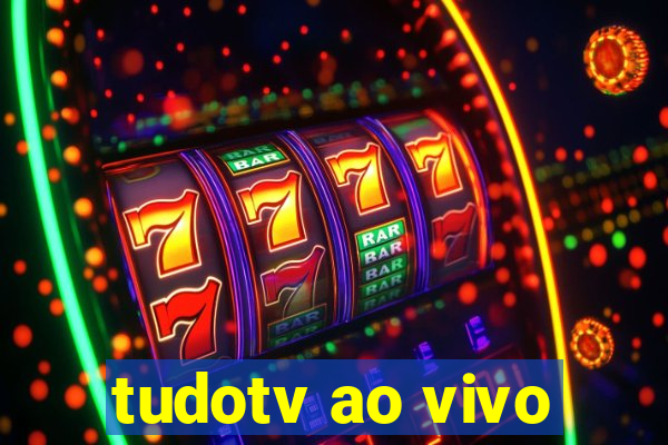 tudotv ao vivo