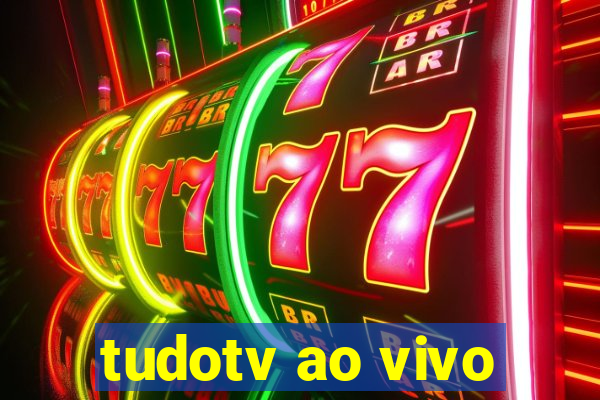 tudotv ao vivo