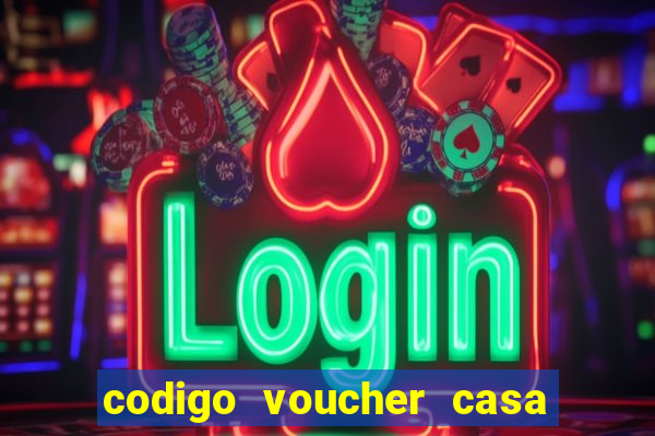 codigo voucher casa de apostas