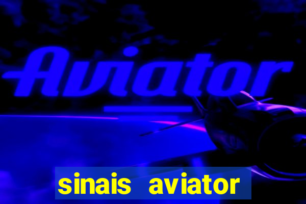 sinais aviator esporte da sorte