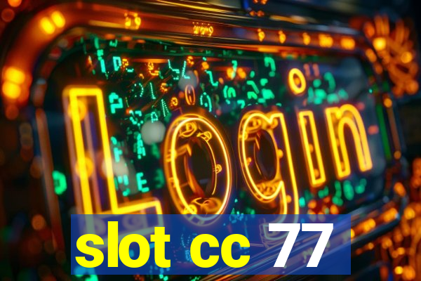 slot cc 77