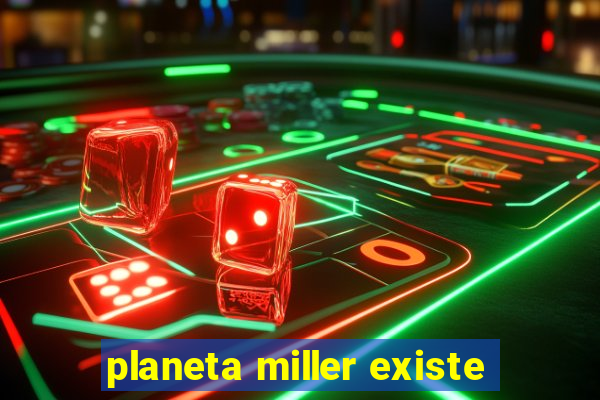 planeta miller existe