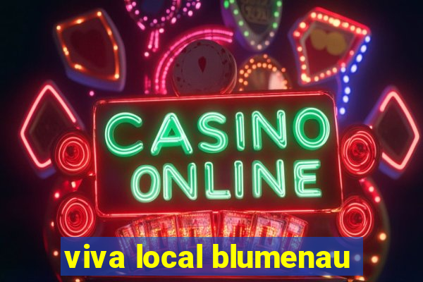 viva local blumenau