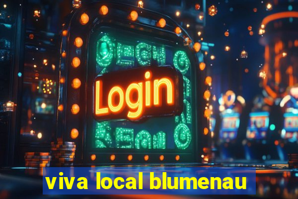 viva local blumenau