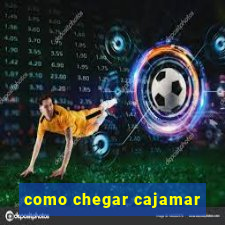 como chegar cajamar