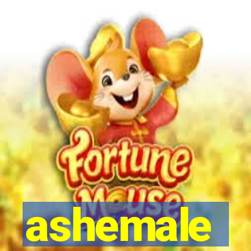 ashemale