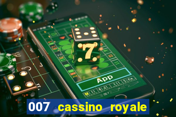 007 cassino royale completo dublado