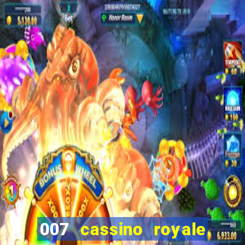 007 cassino royale completo dublado