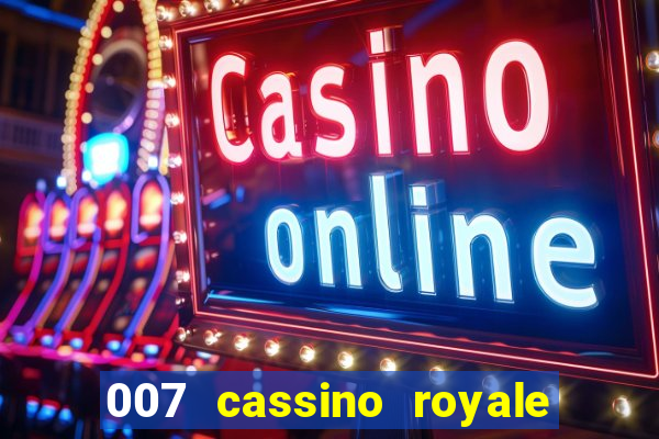 007 cassino royale completo dublado