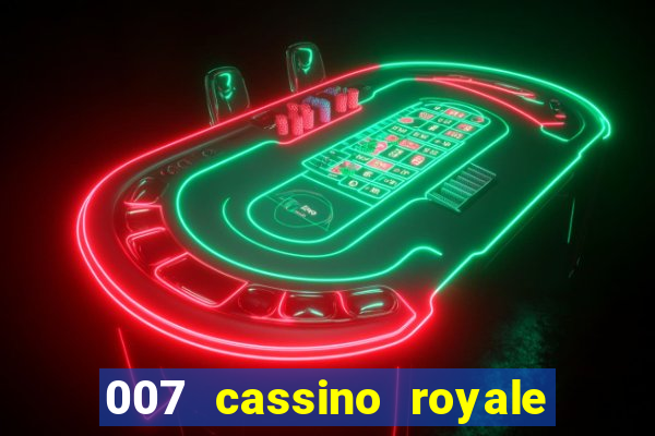 007 cassino royale completo dublado