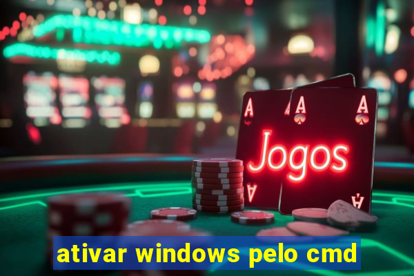 ativar windows pelo cmd