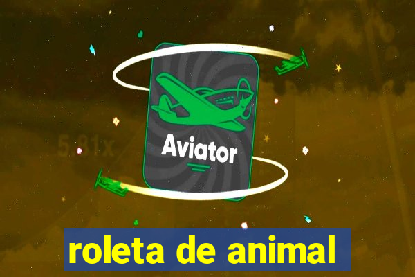 roleta de animal