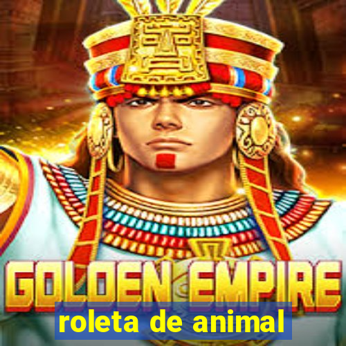 roleta de animal