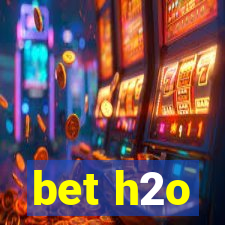 bet h2o