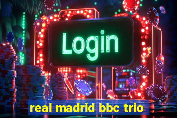 real madrid bbc trio