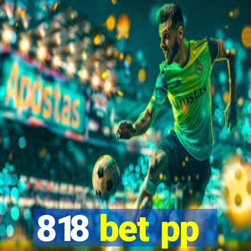 818 bet pp