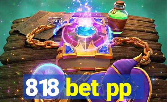 818 bet pp