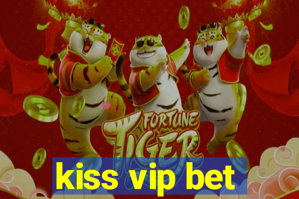 kiss vip bet