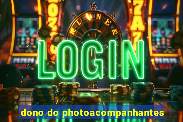 dono do photoacompanhantes