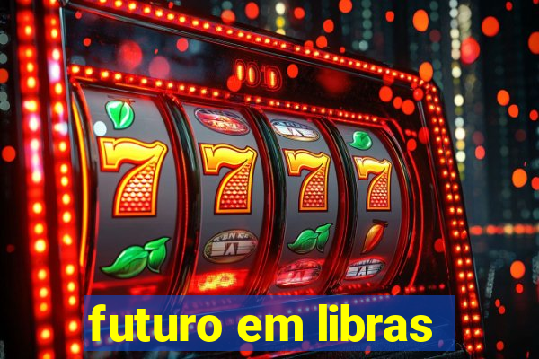 futuro em libras