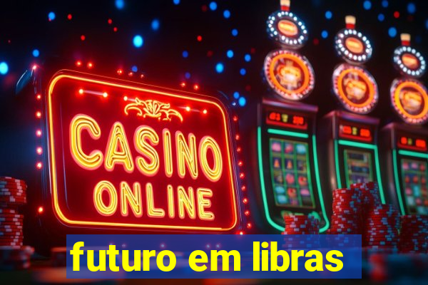 futuro em libras