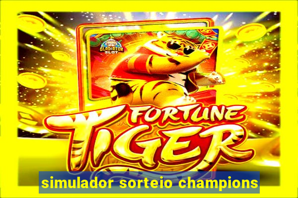 simulador sorteio champions