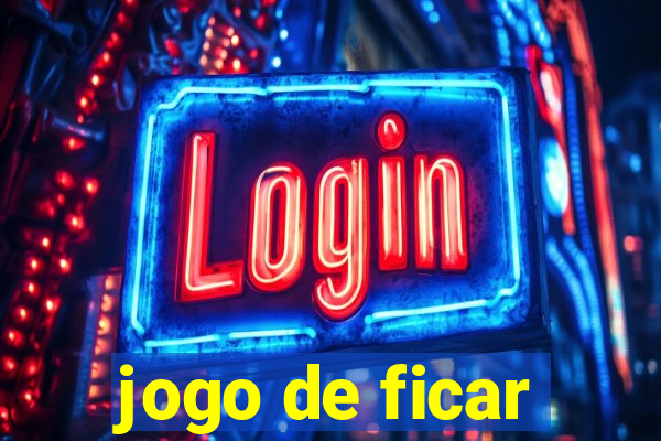 jogo de ficar