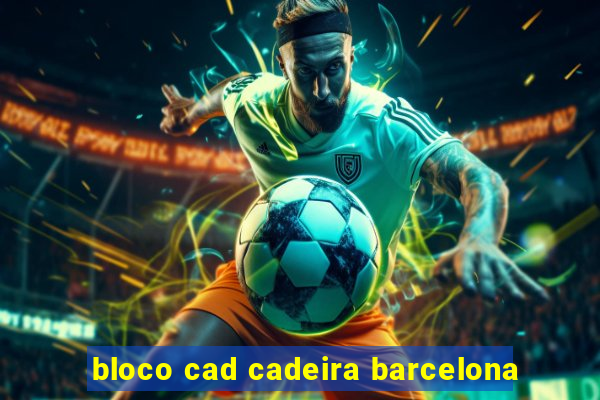 bloco cad cadeira barcelona