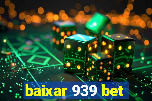 baixar 939 bet