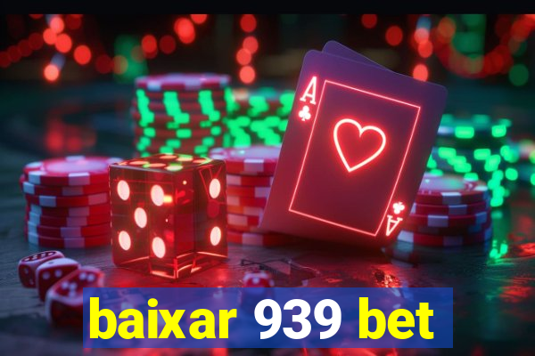 baixar 939 bet