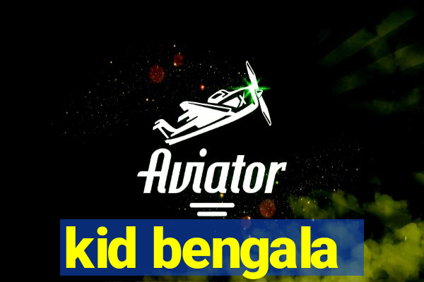 kid bengala