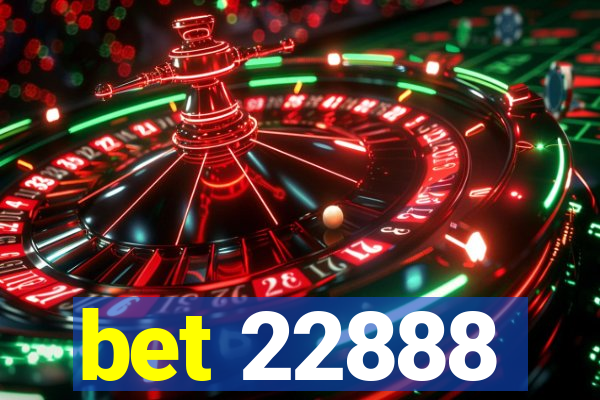 bet 22888