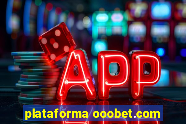 plataforma ooobet.com