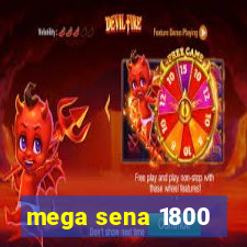 mega sena 1800