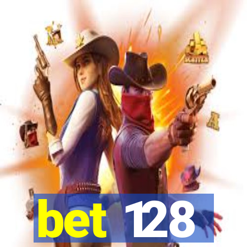 bet 128